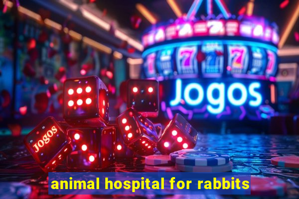 animal hospital for rabbits